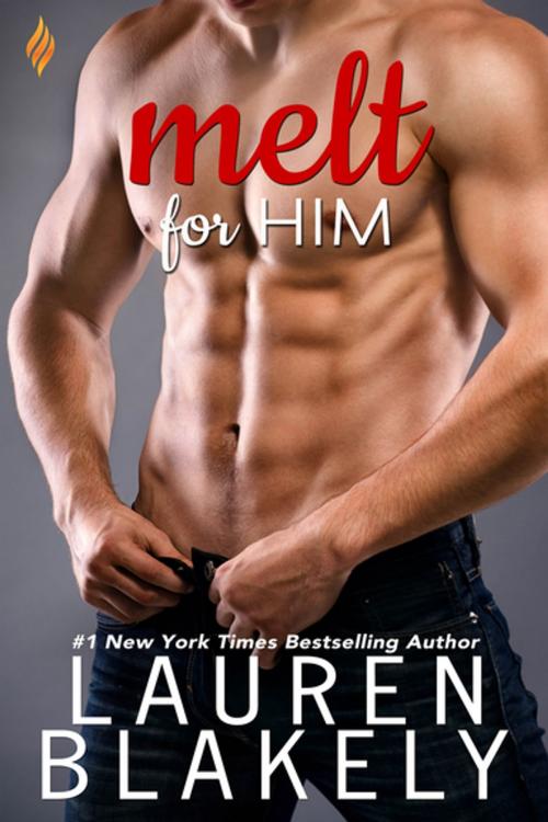 Cover of the book Melt For Him by Lauren Blakely, Entangled Publishing, LLC