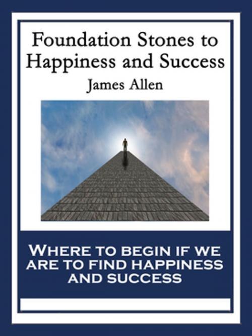 Cover of the book Foundation Stones to Happiness and Success by James Allen, Wilder Publications, Inc.