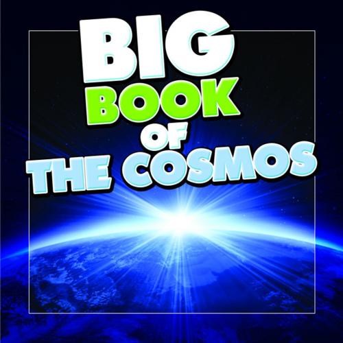 Cover of the book Big Book of the Cosmos for Kids by Speedy Publishing, Speedy Publishing LLC