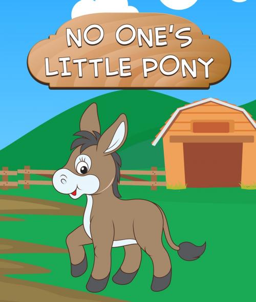 Cover of the book No One's Little Pony by Speedy Publishing, Speedy Publishing LLC