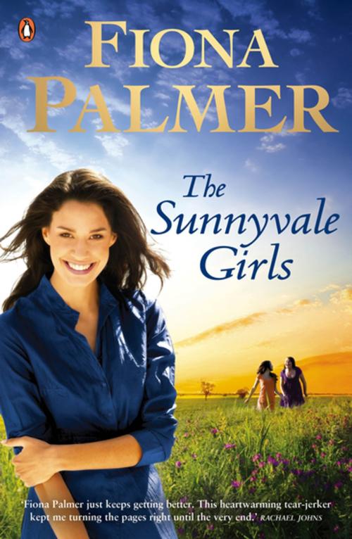Cover of the book The Sunnyvale Girls by Fiona Palmer, Penguin Random House Australia