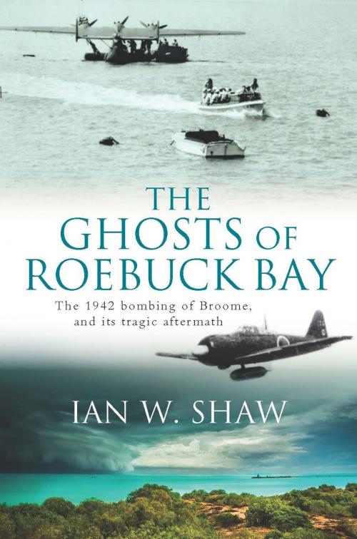 Cover of the book The Ghosts of Roebuck Bay by Ian W. Shaw, Pan Macmillan Australia