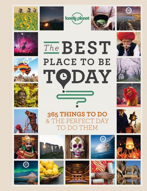 Cover of the book Best Place to be Today by Lonely Planet, Lonely Planet Global Limited