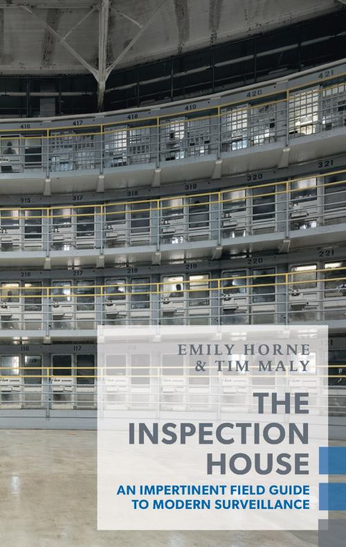 Cover of the book The Inspection House by Emily Horne, Tim Maly, Coach House Books