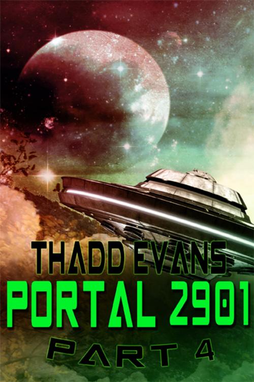 Cover of the book Portal 2901 Part 4 by Thadd Evans, eXtasy Books Inc