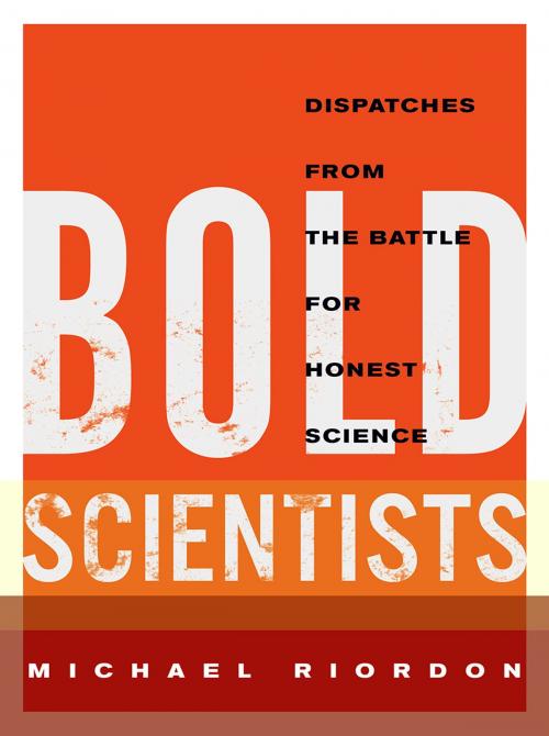 Cover of the book Bold Scientists by Michael Riordon, Between the Lines