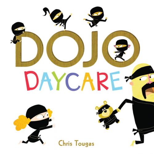 Cover of the book Dojo Daycare by Chris Tougas, Owlkids Books Inc.