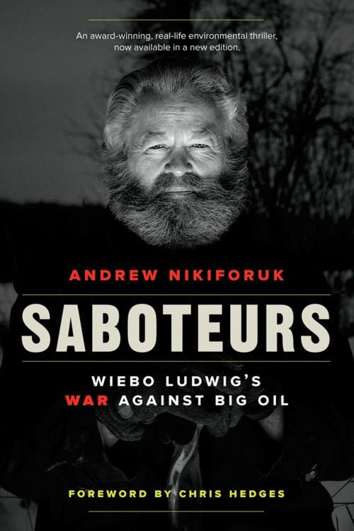 Cover of the book Saboteurs by Andrew Nikiforuk, Greystone Books Ltd.