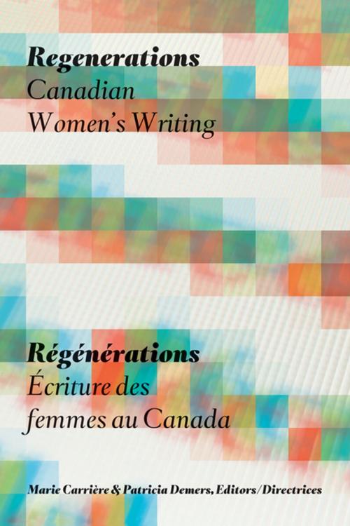 Cover of the book Regenerations / Régénérations by , The University of Alberta Press