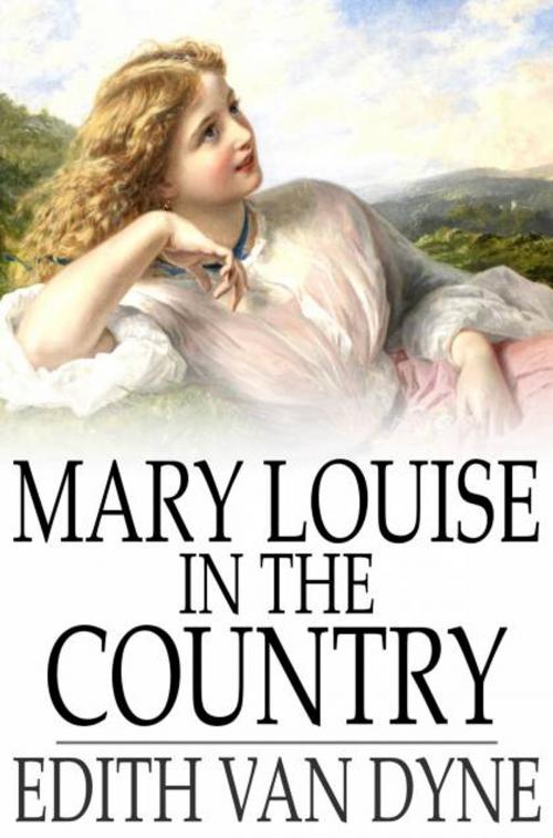 Cover of the book Mary Louise in the Country by Edith Van Dyne, The Floating Press