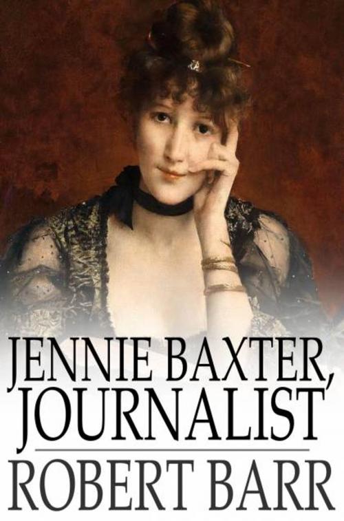 Cover of the book Jennie Baxter, Journalist by Robert Barr, The Floating Press