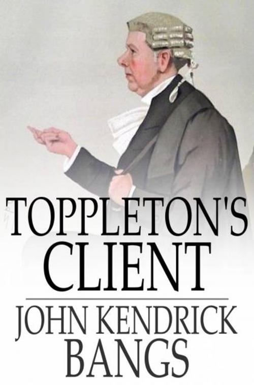 Cover of the book Toppleton's Client by John Kendrick Bangs, The Floating Press