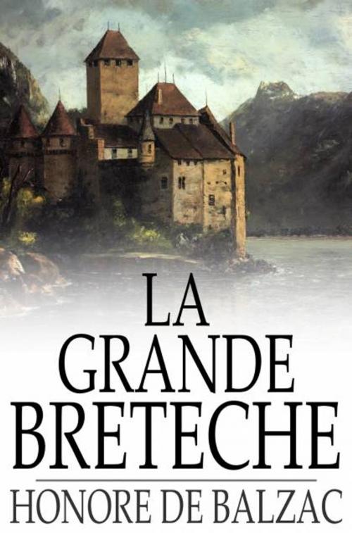 Cover of the book La Grande Breteche by Honore de Balzac, The Floating Press