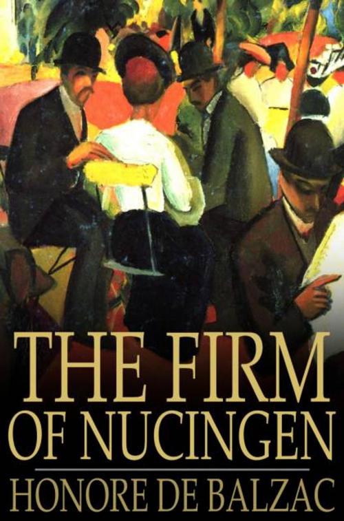 Cover of the book The Firm of Nucingen by Honore de Balzac, The Floating Press