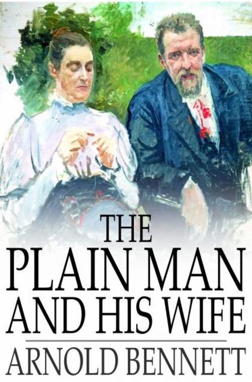 Cover of the book The Plain Man and His Wife by Arnold Bennett, The Floating Press