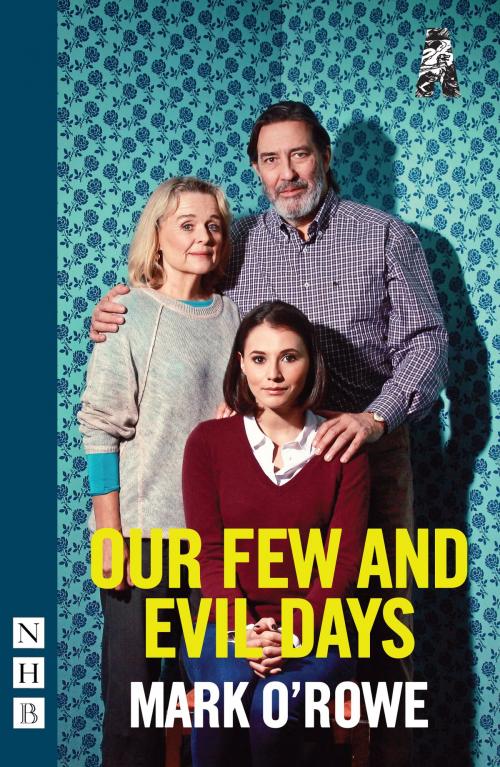 Cover of the book Our Few and Evil Days (NHB Modern Plays) by Mark O'Rowe, Nick Hern Books