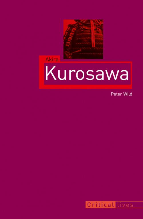 Cover of the book Akira Kurosawa by Peter Wild, Reaktion Books
