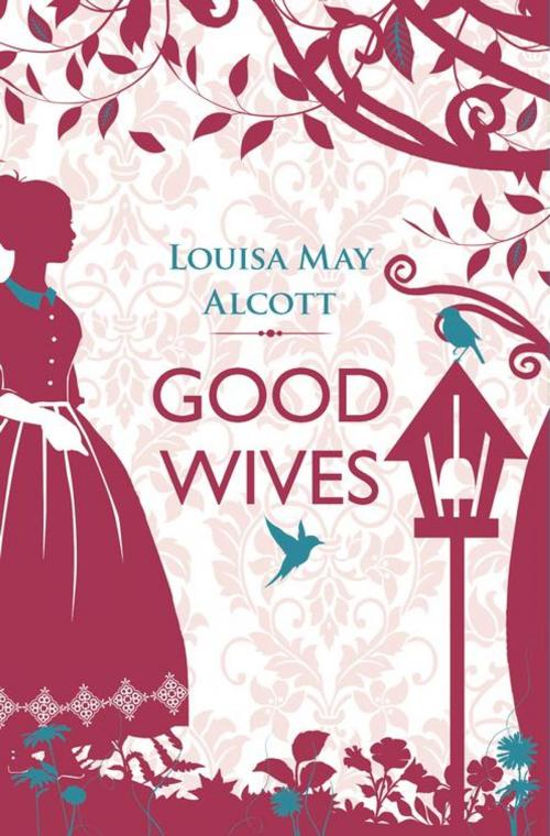Cover of the book Good Wives by Louisa May Alcott, Hesperus Press