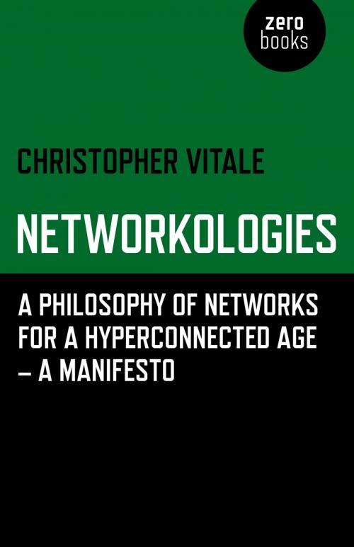 Cover of the book Networkologies by Christopher Vitale, John Hunt Publishing