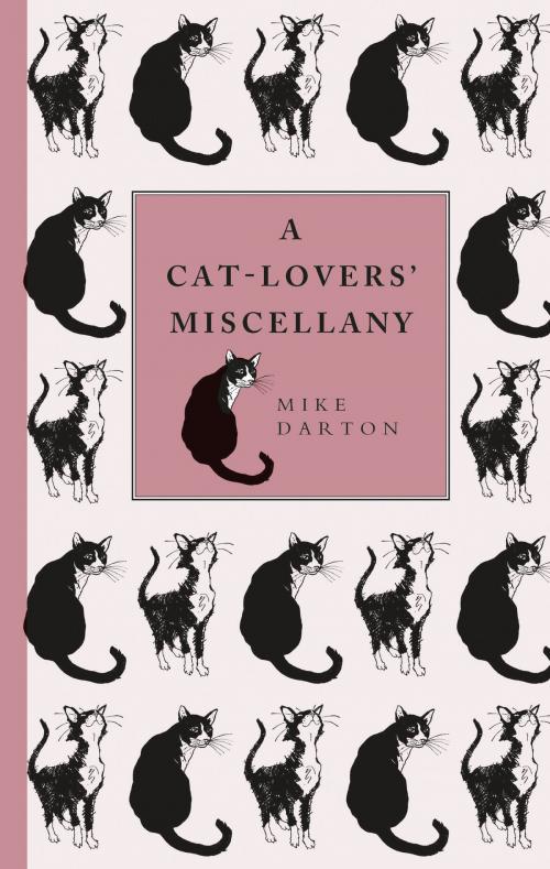 Cover of the book A Cat-Lover's Miscellany: A Concise Collection of Feline Facts by Mike Darton, The Ivy Press