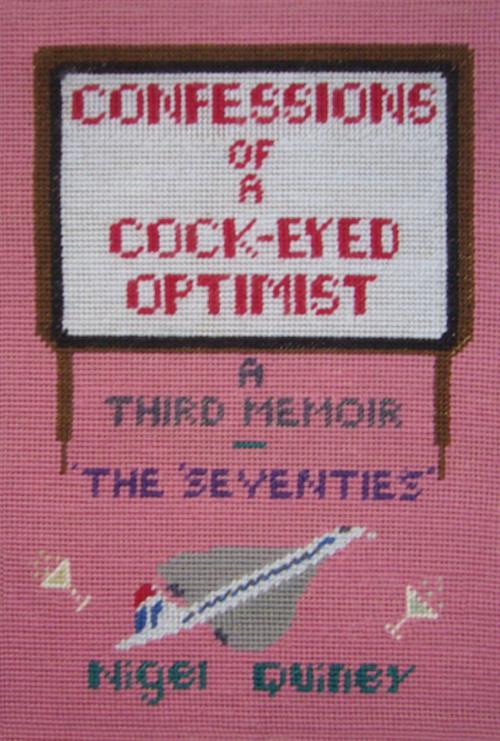 Cover of the book Confessions of a Cock-Eyed Optimist by Nigel Quiney, eBookPartnership.com