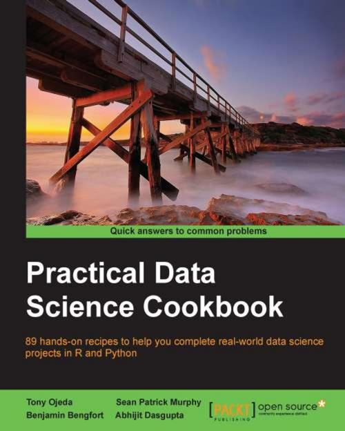 Cover of the book Practical Data Science Cookbook by Tony Ojeda, Sean Patrick Murphy, Benjamin Bengfort, Abhijit Dasgupta, Packt Publishing