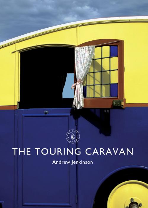 Cover of the book The Touring Caravan by Andrew Jenkinson, Bloomsbury Publishing