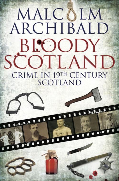 Cover of the book Bloody Scotland by Malcolm Archibald, Black & White Publishing