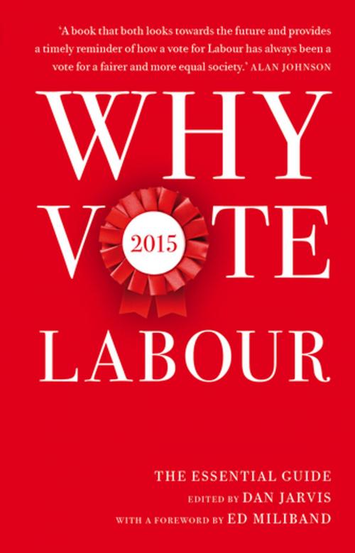 Cover of the book Why Vote Labour 2015 by , Biteback Publishing