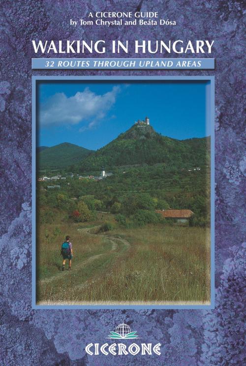 Cover of the book Walking in Hungary by Tom Chrystal, Beáta Dósa, Cicerone Press
