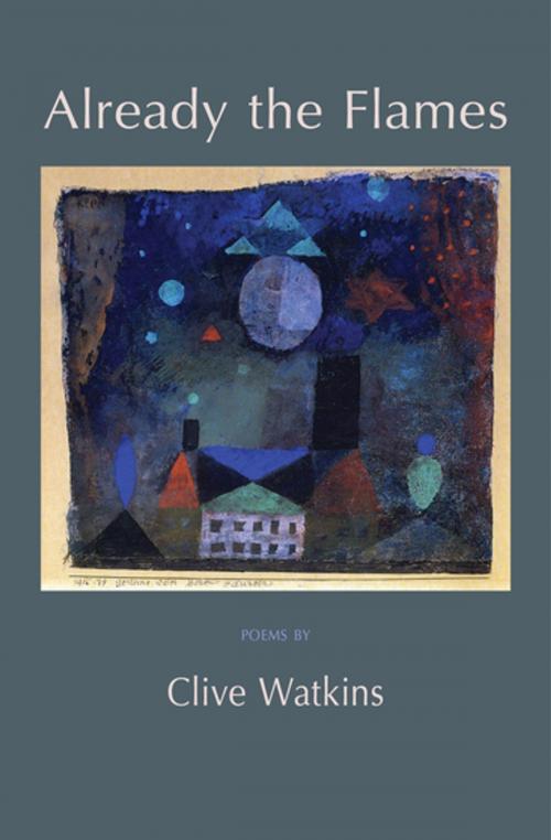 Cover of the book Already the Flames by Clive Watkins, The Waywiser Press