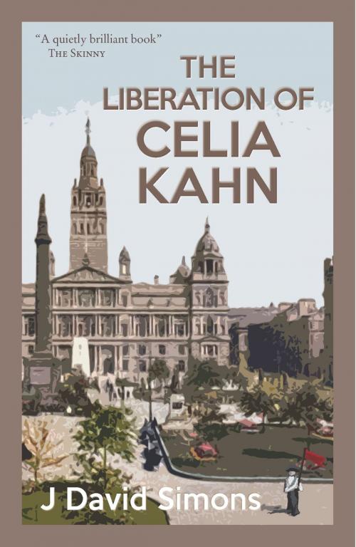 Cover of the book The Liberation of Celia Kahn by J David Simons, Saraband