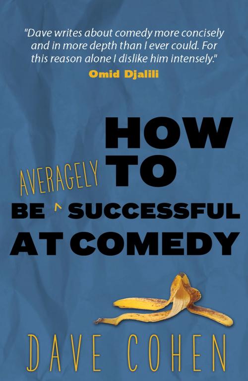 Cover of the book How To Be Averagely Successful at Comedy by Dave Cohen, Acorn Independent Press Ltd