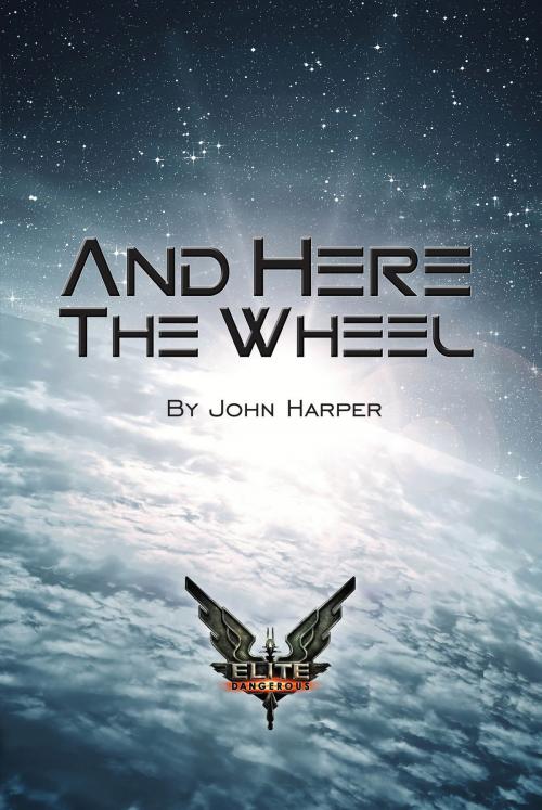 Cover of the book Elite: And Here The Wheel by John Harper, Fantastic Books Publishing