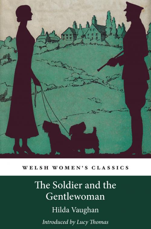 Cover of the book The Soldier and the Gentlewoman by Hilda Vaughan, Honno Press