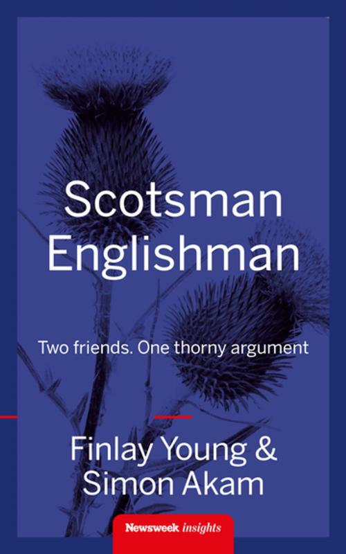 Cover of the book Scotsman Englishman by Finlay Young, Simon Akam, Newsweek Limited