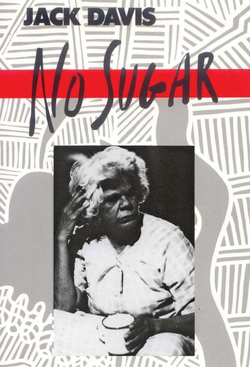 Cover of the book No Sugar by Davis, Jack, Currency Press