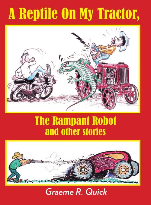 Cover of the book A Reptile on my Tractor by Graeme R. Quick, Rosenberg Publishing