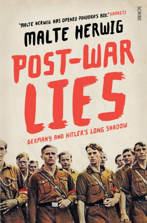 Cover of the book Post-War Lies by Malte Herwig, Scribe Publications Pty Ltd