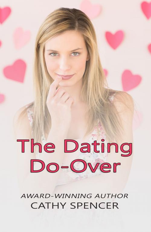 Cover of the book The Dating Do-Over by Cathy Spencer, Cathy Spencer