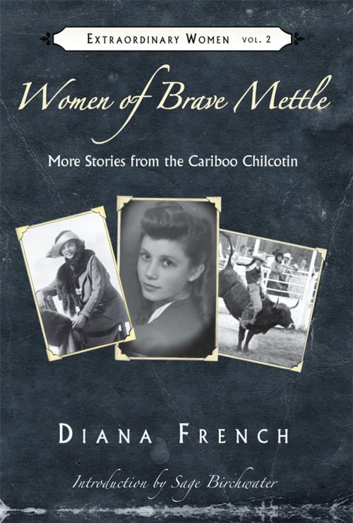 Cover of the book Women of Brave Mettle by Diana French, Caitlin Press
