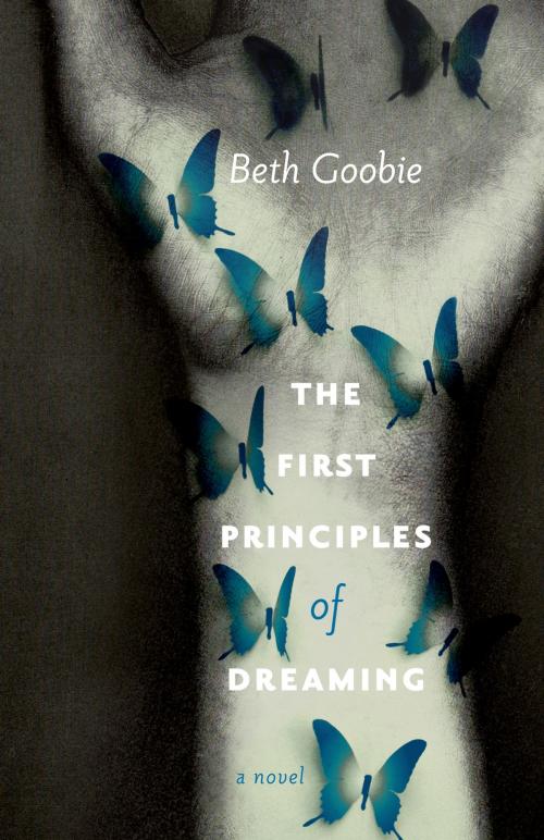 Cover of the book The First Principles of Dreaming by Beth Goobie, Second Story Press