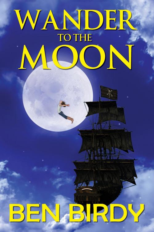 Cover of the book Wander to the Moon by Ben Birdy, Fiero Publishing