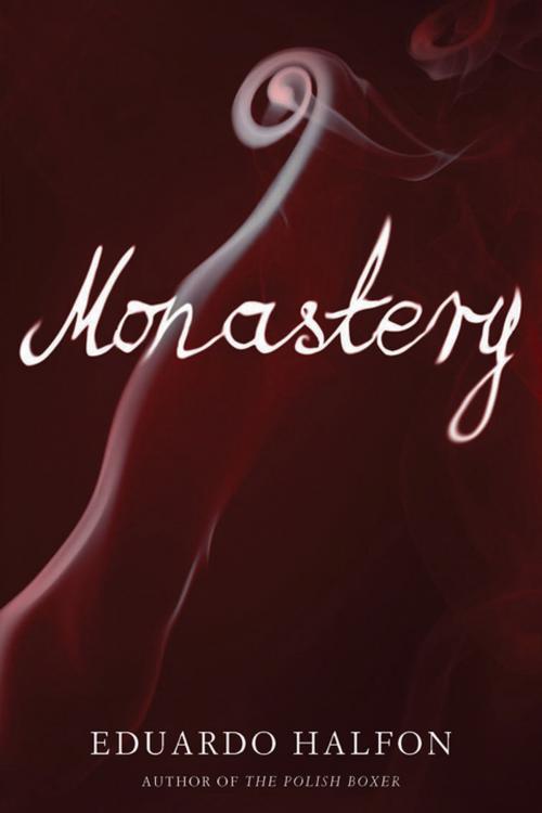 Cover of the book Monastery by Eduardo Halfon, Bellevue Literary Press