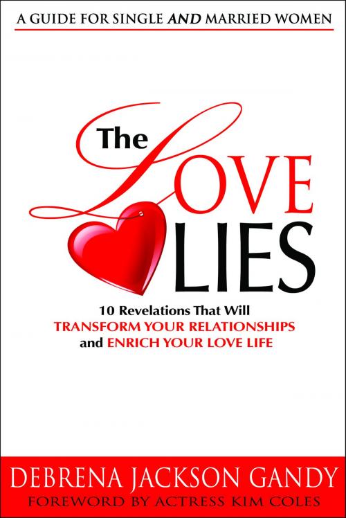 Cover of the book The Love Lies by Debrena Jackson Gandy, Sunrise River Press