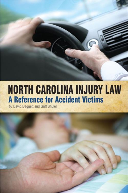 Cover of the book North Carolina Injury Law: A Reference for Accident Victims by David Daggett, Griff Shuler, Speaker Media Press