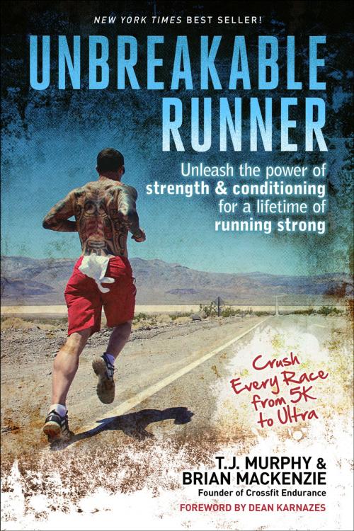 Cover of the book Unbreakable Runner by T.J. Murphy, Brian MacKenzie, VeloPress
