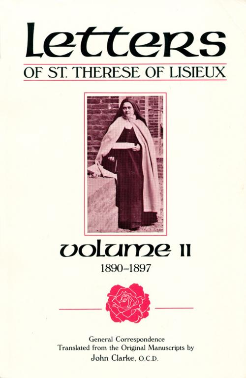 Cover of the book Letters of St. Therese of Lisieux, Volume II General Correspondence 1890-1897 by St. Therese of Lisieux, John Clarke, OCD, ICS Publications
