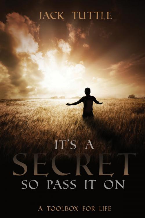 Cover of the book It's a Secret, So Pass it On by Jack L. Tuttle, WriteLife Publishing