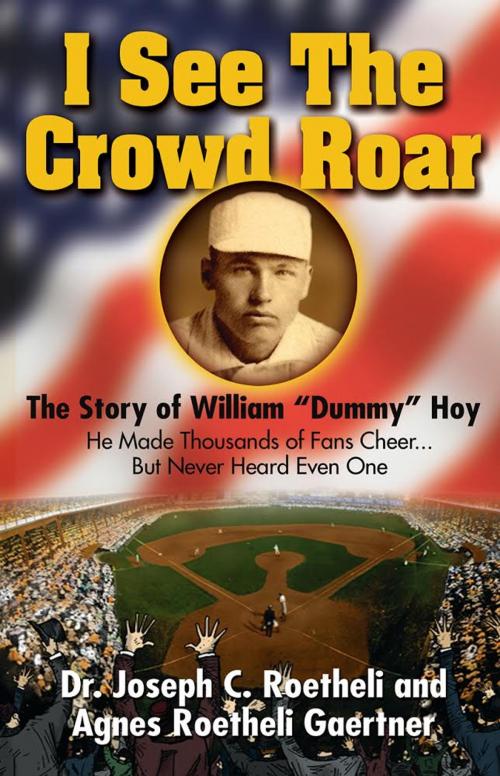 Cover of the book I See the Crowd Roar by Dr. Joseph C.  Roetheli, Agnes Roetheli Gaertner, Dunham Books